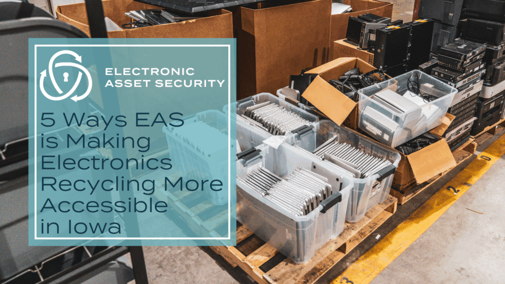 EAS June SEO 5 Ways EAS is Making Electronics Recycling More Accessible in Iowa