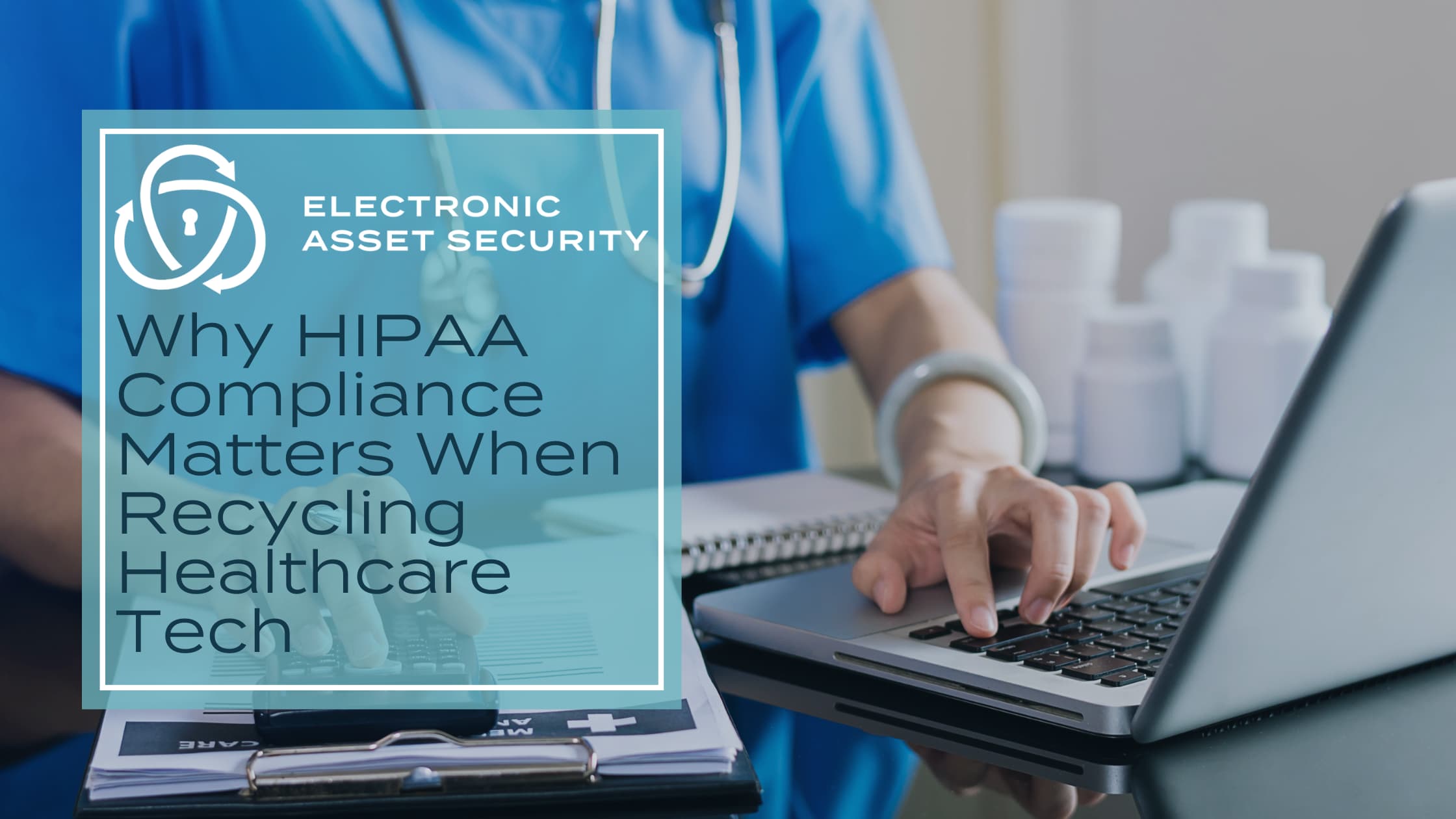 Why HIPAA Compliance Matters When Recycling Healthcare Tech