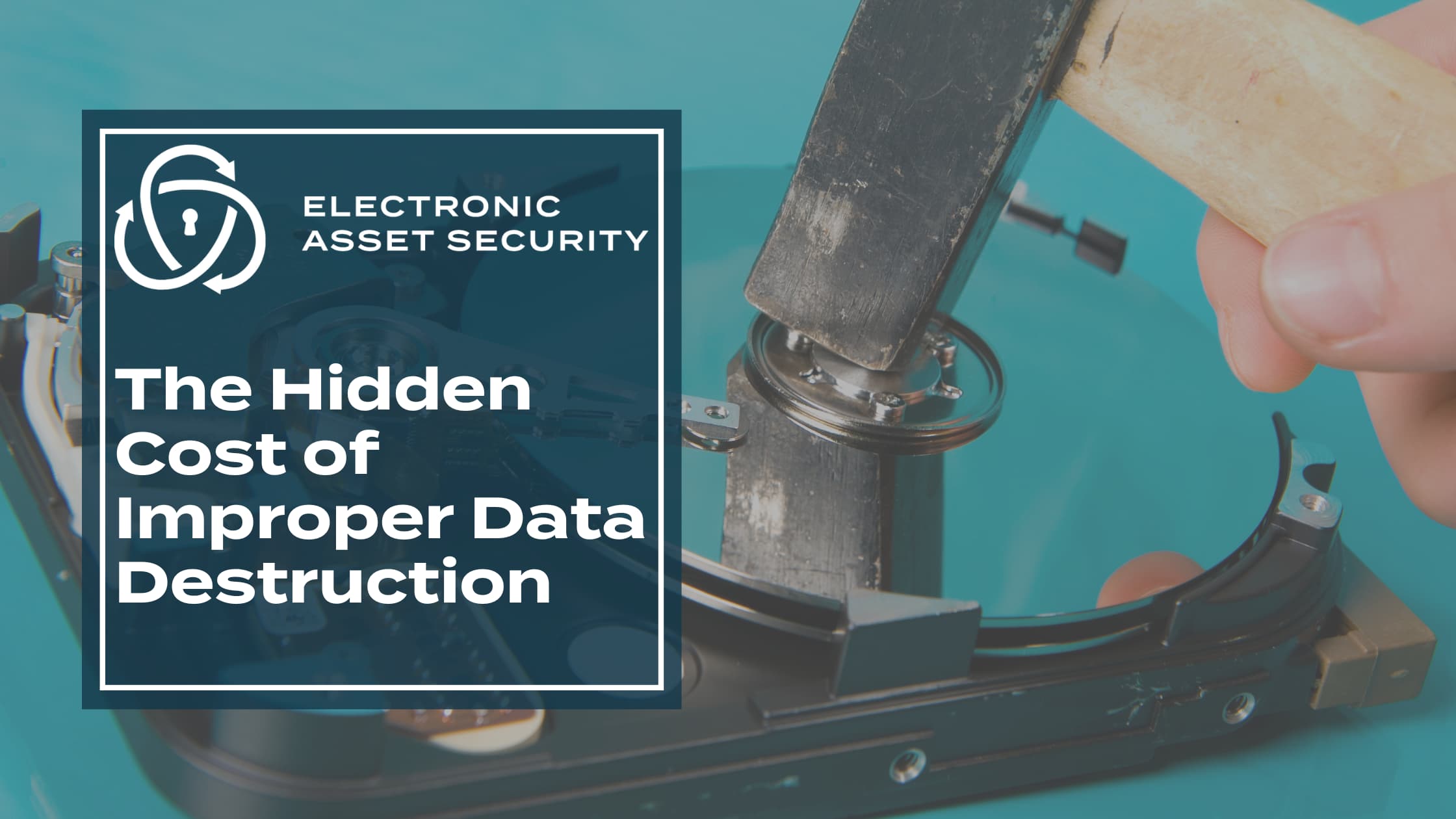 Blog title The hidden cost of improper destruction Hammer hitting hard drive